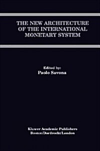 The New Architecture of the International Monetary System (Paperback)