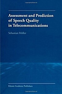 Assessment and Prediction of Speech Quality in Telecommunications (Paperback)