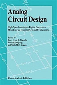 Analog Circuit Design: High-Speed Analog-To-Digital Converters, Mixed Signal Design; Plls and Synthesizers (Paperback)