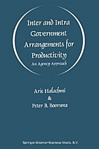 Inter and Intra Government Arrangements for Productivity: An Agency Approach (Paperback)