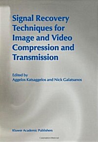 Signal Recovery Techniques for Image and Video Compression and Transmission (Paperback)