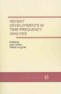 Recent Developments in Time-Frequency Analysis: Volume 9: A Special Issue of Multidimensional Systems and Signal Processing. an International Journal (Paperback)