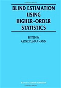 Blind Estimation Using Higher-Order Statistics (Paperback)