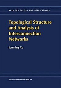 Topological Structure and Analysis of Interconnection Networks (Paperback)