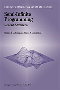 Semi-Infinite Programming: Recent Advances (Paperback)
