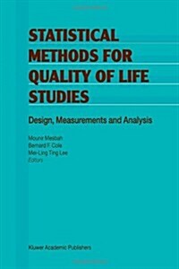Statistical Methods for Quality of Life Studies: Design, Measurements and Analysis (Paperback)