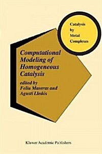 Computational Modeling of Homogeneous Catalysis (Paperback)