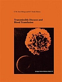 Transmissible Diseases and Blood Transfusion: Proceedings of the Twenty-Sixth International Symposium on Blood Transfusion, Groningen, NL, Organized b (Paperback)