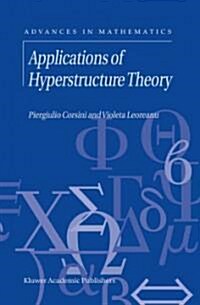 Applications of Hyperstructure Theory (Paperback)