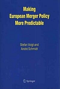 Making European Merger Policy More Predictable (Paperback)