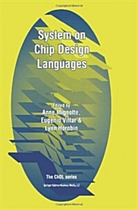 System on Chip Design Languages: Extended Papers: Best of Fdl01 and Hdlcon01 (Paperback, Softcover Repri)