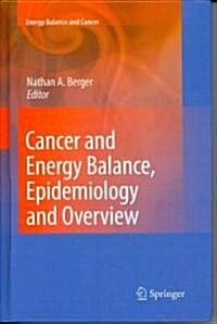 Cancer and Energy Balance, Epidemiology and Overview (Hardcover, 1st)