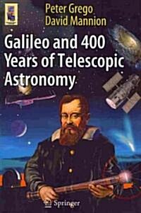 Galileo and 400 Years of Telescopic Astronomy (Paperback)