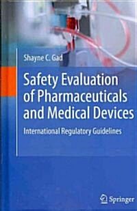 Safety Evaluation of Pharmaceuticals and Medical Devices: International Regulatory Guidelines (Hardcover)