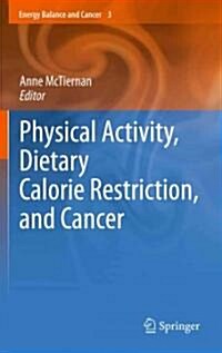 Physical Activity, Dietary Calorie Restriction, and Cancer (Hardcover)