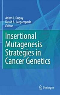Insertional Mutagenesis Strategies in Cancer Genetics (Hardcover)