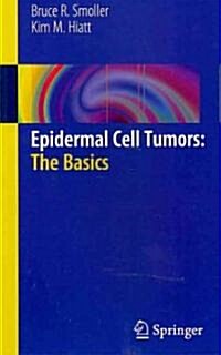 Epidermal Cell Tumors: The Basics (Paperback)