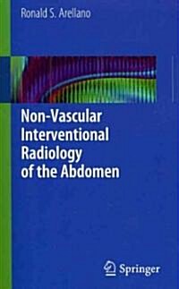 Non-Vascular Interventional Radiology of the Abdomen (Paperback, 1st)