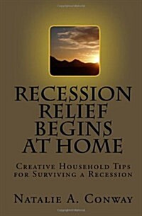 Recession Relief Begins at Home (Paperback)