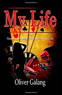 My Life: Gambling, Strippers, Bankruptcy, and Suicide (Paperback)