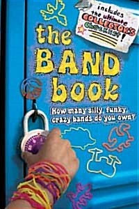 (The) band book : How many silly, funky, crazy bands do you own?