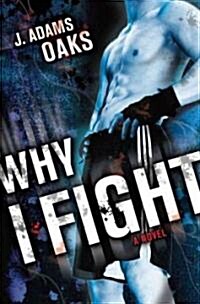Why I Fight (Paperback, Reprint)