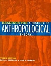 Readings for a History of Anthropological Theory (Paperback, 3)