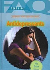 Frequently Asked Questions about Antidepressants (Library Binding)