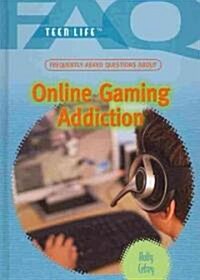 Frequently Asked Questions about Online Gaming Addiction (Library Binding)