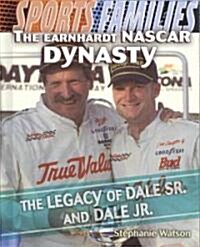 The Earnhardt NASCAR Dynasty (Library Binding)