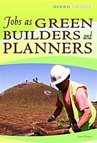 Jobs as Green Builders and Planners (Library Binding)