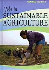 Jobs in Sustainable Agriculture (Library Binding)
