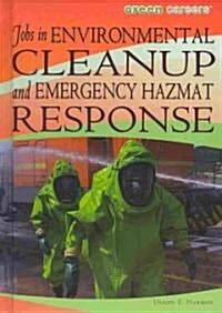 Jobs in Environmental Cleanup and Emergency Hazmat Response (Library Binding)