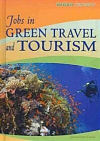 Jobs in Green Travel and Tourism (Library Binding)