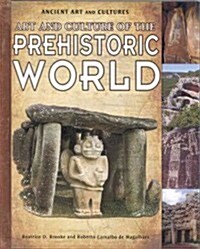 Art and Culture of the Prehistoric World (Library Binding)