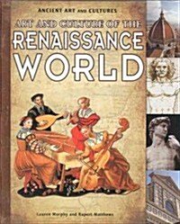 Art and Culture of the Renaissance World (Library Binding)