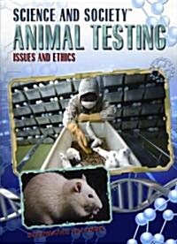 Animal Testing: Issues and Ethics (Hardcover)