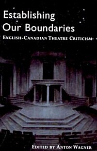 Establishing Our Boundaries: English-Canadian Theatre Criticism (Paperback)