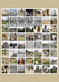 Migration, Development and Environment : Migration Processes from the Perspective of Environmental Change and Development Approach at the Beginning of (Hardcover)