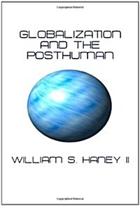 Globalization and the Posthuman (Hardcover)