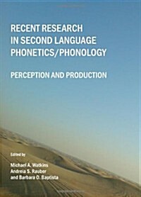 Recent Research in Second Language Phonetics/phonology : Perception and Production (Hardcover)