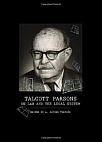 Talcott Parsons on Law and the Legal System (Paperback)