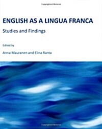 English as a Lingua Franca : Studies and Findings (Hardcover)