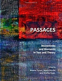 Passages : Movements and Moments in Text and Theory (Hardcover)