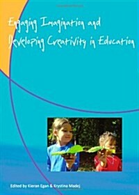 Engaging Imagination and Developing Creativity in Education (Hardcover)