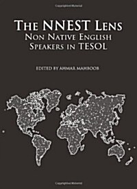 The NNEST Lens : Non Native English Speakers in TESOL (Hardcover, Unabridged ed)