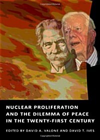 Nuclear Proliferation and the Dilemma of Peace in the Twenty-First Century (Hardcover)