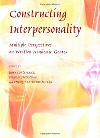 Constructing interpersonality : multiple perspectives on written academic genres