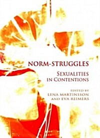 Norm-struggles : Sexualities in Contentions (Hardcover)