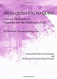 From Question to Quest : Literary-philosophical Enquiries into the Challenges of Life (Hardcover)